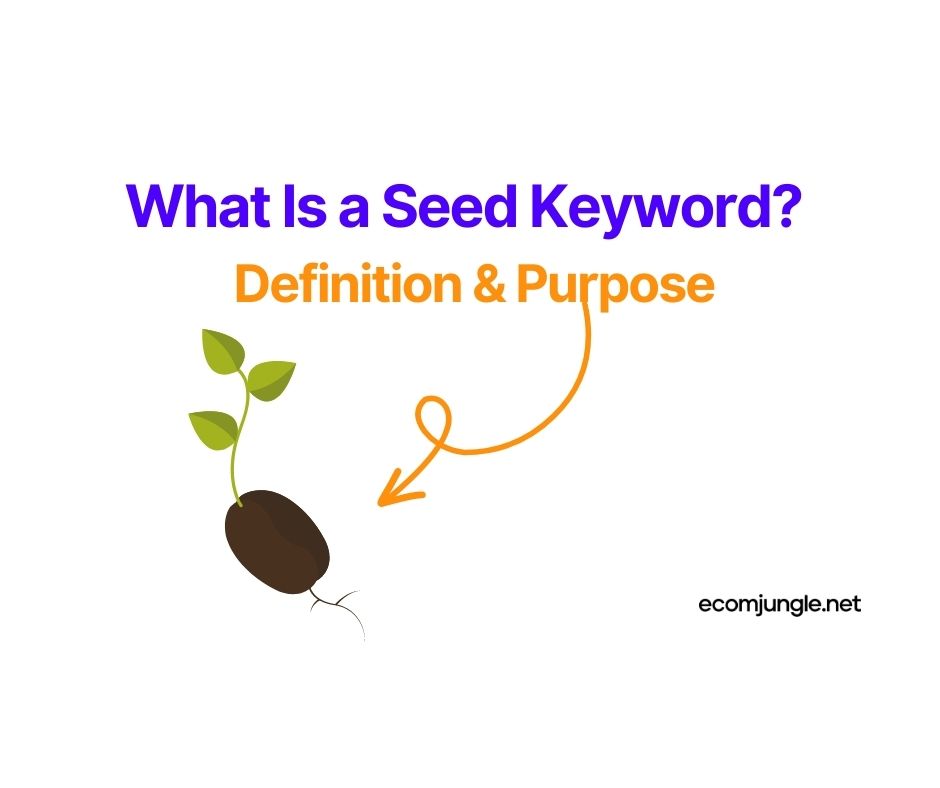 What Is a Seed Keyword? Definition & Purpose