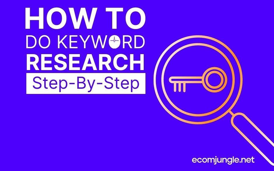 How To Do eCommerce Keyword Research: Step-By-Step
