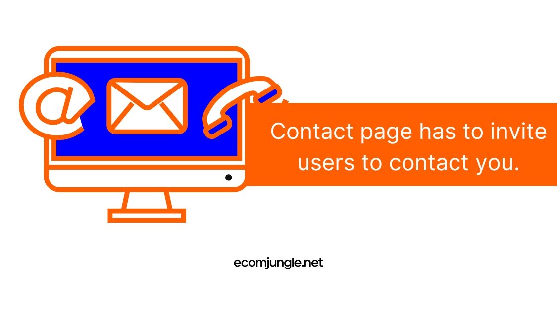 Let your customer contact you in different ways - e-mail, phone, whatsapp, social media etc.